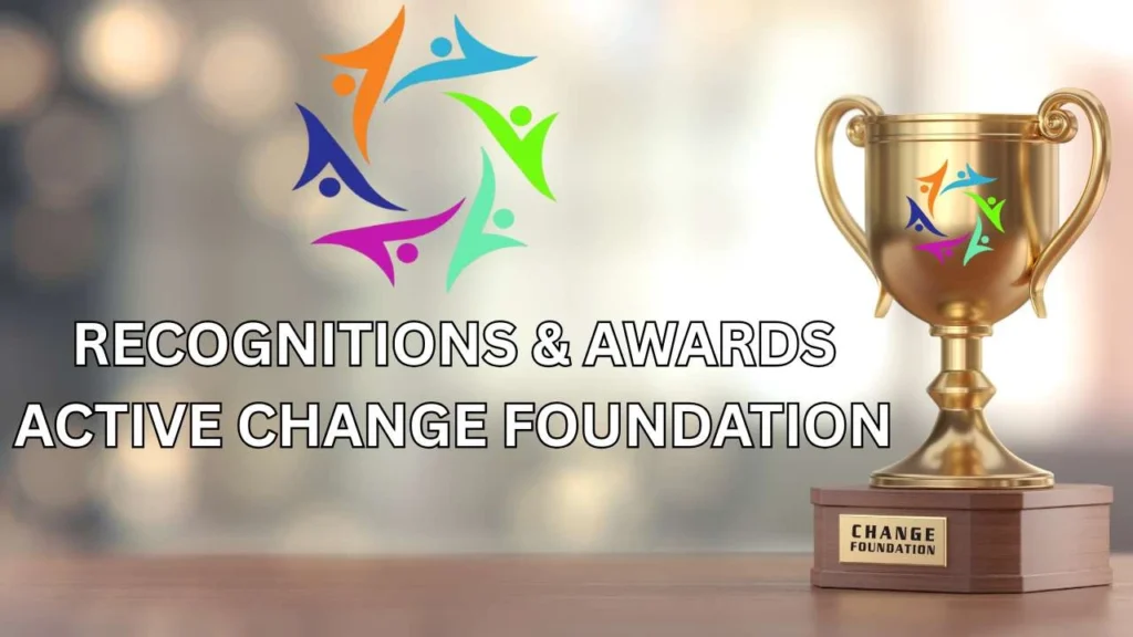 Recognitions & Awards Active Change Foundation